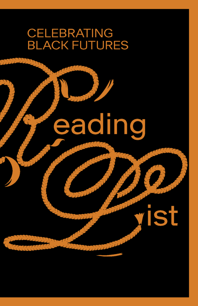 Cover of the Celebrating Black Futures Reading List with orange text on black background.