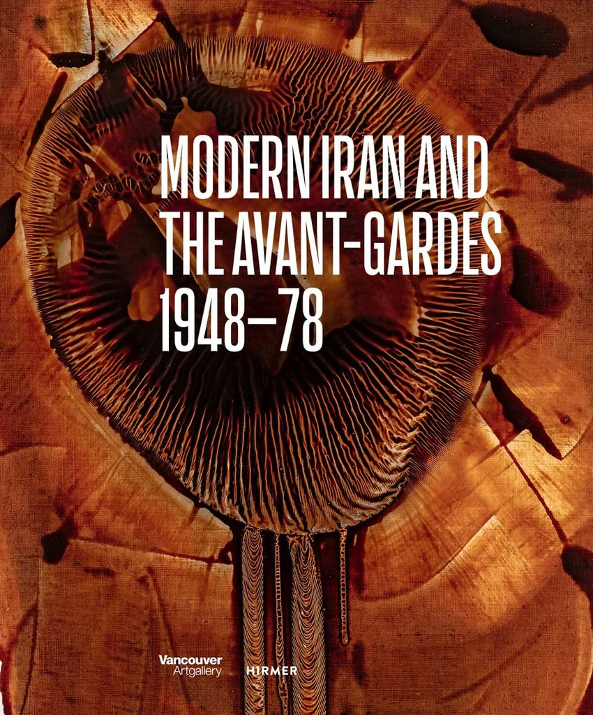 The cover of the publication Modern Iran and the Avant-Gardes 1948–78 with the title text and Hirmer and Vancouver Art Gallery logos over an abstract golden brown artwork that looks as though it could be the detail of a flower.